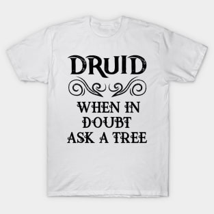 Druid Class Fantasy Druids Meme RPG Elf Saying Elven Quote T-Shirt